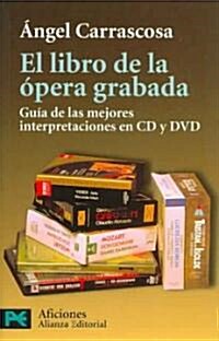 El libro de la opera grabada/ The Book of Recorded Opera (Paperback)