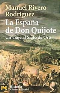 La Espana de Don Quijote: Un Viaje Al Siglo de Oro (Hardcover)