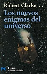 Los nuevos enigmas del universo / The New Enigmas of the Universe (Paperback, POC, Reprint)
