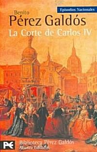 La corte de Carlos IV / The Court of Carlos IV (Paperback, POC)