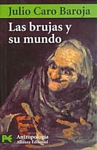 Las brujas y su mundo / Witches and their World (Paperback)