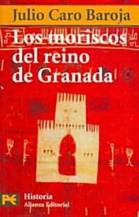 Los moriscos del reino de Granada / the Moorish Kingdom of Granada (Paperback, POC)