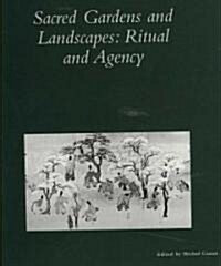 Sacred Gardens and Landscapes: Ritual and Agency (Paperback)