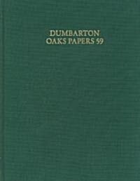 Dumbarton Oaks Papers, 59 (Hardcover)