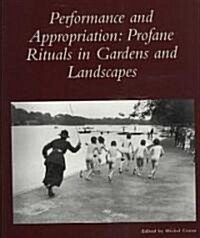 Performance and Appropriation: Profane Rituals in Gardens and Landscapes (Paperback)