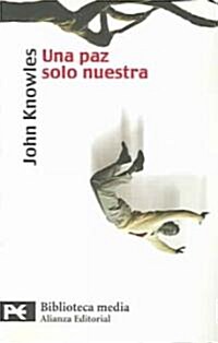 Una Paz Solo Nuestra / A Separate Peace (Paperback, Translation)