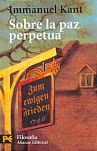 Sobre la paz perpetua / About Perpetual Peace (Paperback, POC, Translation)