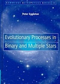 Evolutionary Processes in Binary and Multiple Stars (Hardcover)
