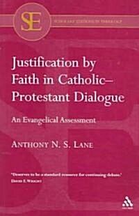 Justification by Faith in Catholic-Protestant Dialogue: An Evangelical Assessment (Paperback)