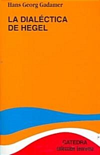 La Dialectica De Hegel/ Hegels Dialect (Paperback, 6th, Translation)