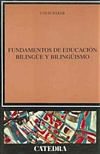 Fundamentos De Educacion Bilingue Y Bilinguismo / Foundations of Bilingual Education and Bilingualism (Paperback, 2nd, Translation)