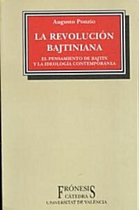 La revolucion bajtiniana/ The Bakhtinian Revolution (Paperback, Translation)