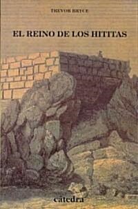 El Reino De Los Hititas / The Kingdom of the Hittites (Paperback, Translation)