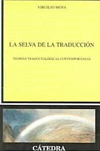 La Selva de La Traduccion: Teorias Traductologicas Contemporaneas (Paperback)