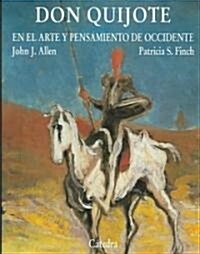 Don Quijote En El Arte Y Pensamiento De Occidente / Don Quijote In Art and Mind of the West (Hardcover)