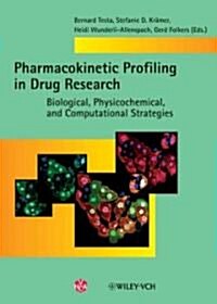 Pharmacokinetic Profiling in Drug Research: Biological, Physicochemical, and Computational Strategies [With CDROM] (Hardcover)