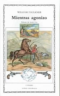 Mientras Agonizo / As I Lay Dying (Paperback, 6th, Translation)
