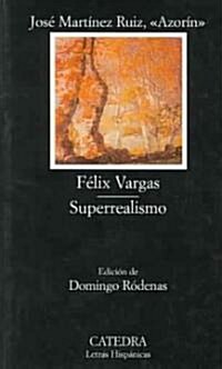 Felix Vargas: Etopeya; Superrealismo: Prenovela (Hardcover)