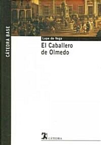 El Caballero De Olmedo / The Olmedo Gentleman (Paperback)