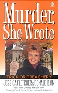 Murder, She Wrote: Trick or Treachery (Mass Market Paperback)