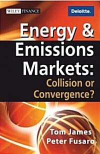 Energy & Emissions Markets: Collision or Convergence (Hardcover)