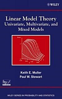 [중고] Linear Model Theory: Univariate, Multivariate, and Mixed Models (Hardcover)