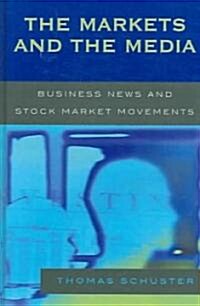 The Markets and the Media: Business News and Stock Market Movements (Hardcover)