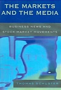 The Markets and the Media: Business News and Stock Market Movements (Paperback)