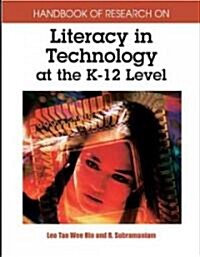 Handbook of Research on Literacy in Technology at the K-12 Level (Hardcover)