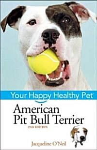 American Pit Bull Terrier: Your Happy Healthy Pet (Hardcover, 2)