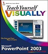 Teach Yourself Visually PowerPoint 2003 (Paperback)