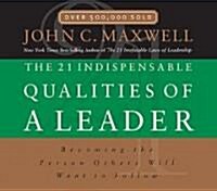 The 21 Indispensable Qualities of a Leader (Audio CD, Unabridged)