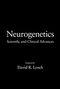 Neurogenetics: Scientific and Clinical Advances (Hardcover)