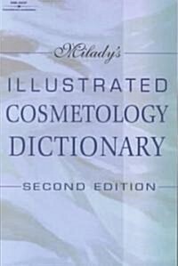 Miladys Illustrated Cosmetology Dictionary (Paperback, 2nd)