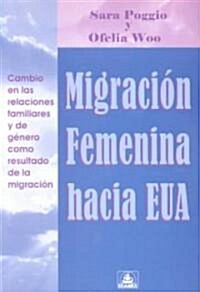 Migracion femenina hacia EUA / Migration of women to U.S. (Paperback)