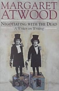 Negotiating with the Dead: A Writer on Writing (Hardcover)