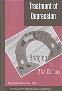 Treatment of Depression: Bridging the 21st Century (Hardcover)