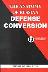 The Anatomy of Russian Defense Coversion (Hardcover)