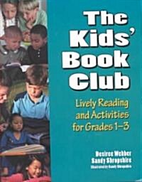 The Kids Book Club: Lively Reading and Activities for Grades 1?3 (Paperback)