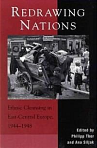Redrawing Nations: Ethnic Cleansing in East-Central Europe, 1944-1948 (Paperback)