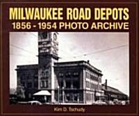 Milwaukee Road Depots 1856-1954 Photo Archive (Paperback)