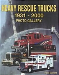 Heavy Rescue Trucks: 1931 - 2000 Photo Gallery (Paperback)