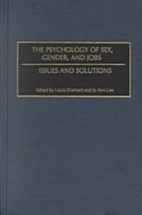 The Psychology of Sex, Gender, and Jobs: Issues and Solutions (Hardcover)