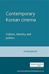 Contemporary Korean Cinema : Culture, Identity and Politics (Paperback)