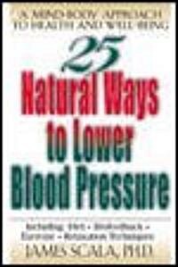 25 Natural Ways to Lower Blood Pressure (Paperback)