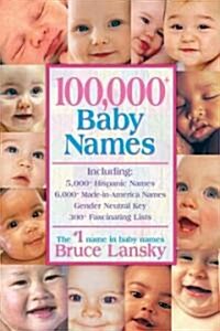 100,000 + Baby Names: The Most Helpful, Complete, & Up-To-Date Name Book (Paperback)
