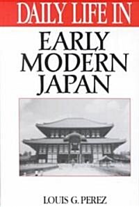 Daily Life in Early Modern Japan (Hardcover)