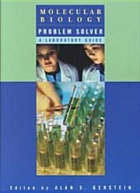 Molecular Biology Problem Solver: A Laboratory Guide (Paperback)