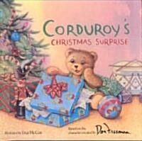 Corduroys Christmas Surprise (School & Library Binding)