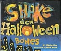 Shake Dem Halloween Bones (Prebound, Bound for Schoo)